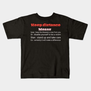 Keep distance Means T-shirt Kids T-Shirt